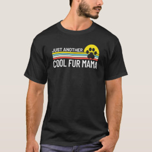 Just Another Cool Fur Mama Vintage Dog And Cat Own T-Shirt