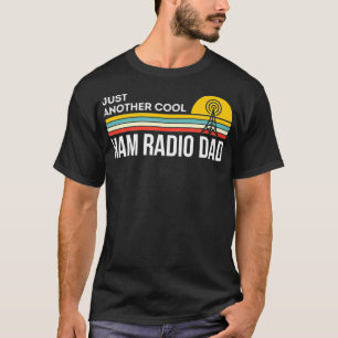 Just Another Cool Ham Radio Dad Operator Family T-Shirt