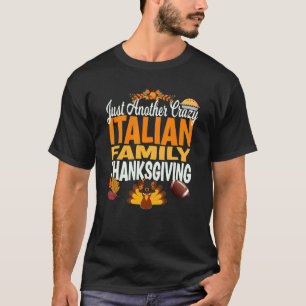 Just Another Crazy American Italian Family Thanksg T-Shirt