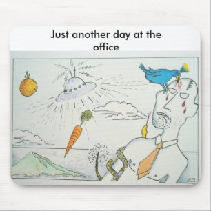 Just Another Day At the Office Mouse Pad