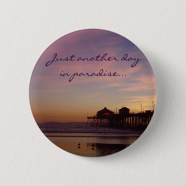Just another day in paradise 2 inch round button (Front)