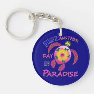 Just Another Day In Paradise Keychain