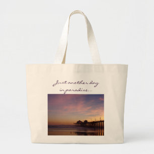Just another day in paradise large tote bag