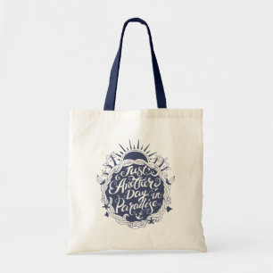 Just Another Day In Paradise Tote Bag