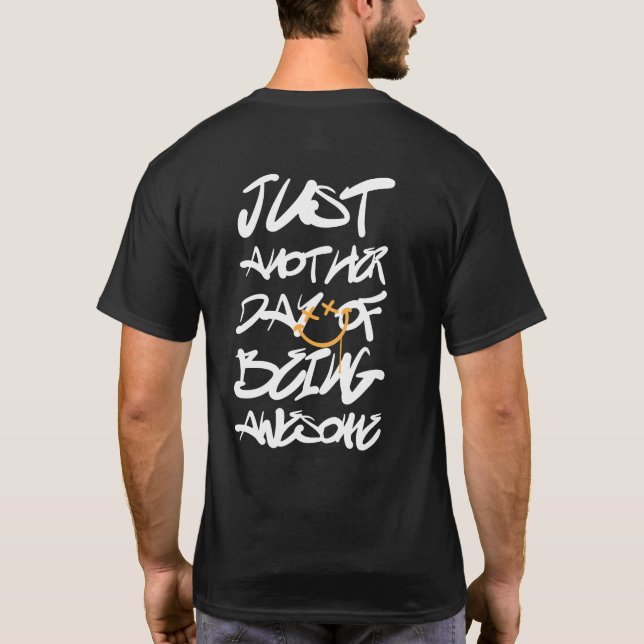 Just Another Day of Being Awesome Urban Graffiti  T-Shirt (Back)