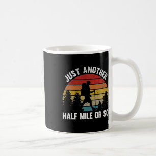 Just Another Half Mile Or So Retro Mountain Hiking Coffee Mug