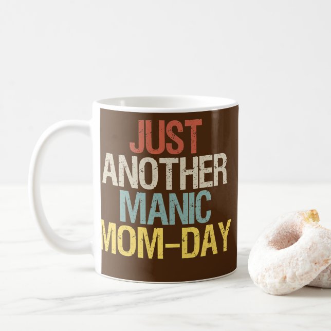 Just Another Manic Mom Day Funny Mother's Day Coffee Mug (With Donut)