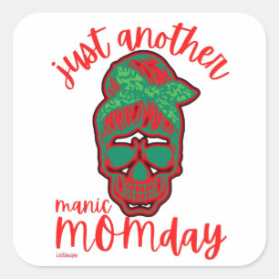 JUST ANOTHER MANIC MOMDAY funny mother's day       Square Sticker