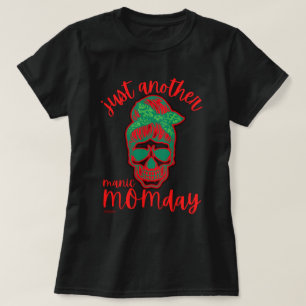 JUST ANOTHER MANIC MOMDAY funny mother's day T-Shirt
