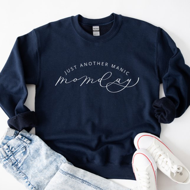 Just Another Manic MOMday Funny Sweatshirt (Creator Uploaded)