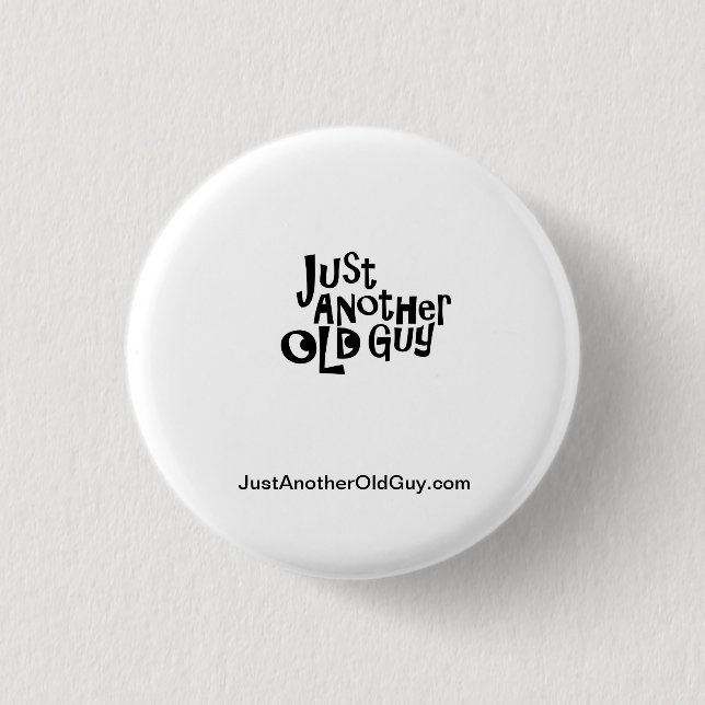Just Another Old Guy button! 1 Inch Round Button (Front)