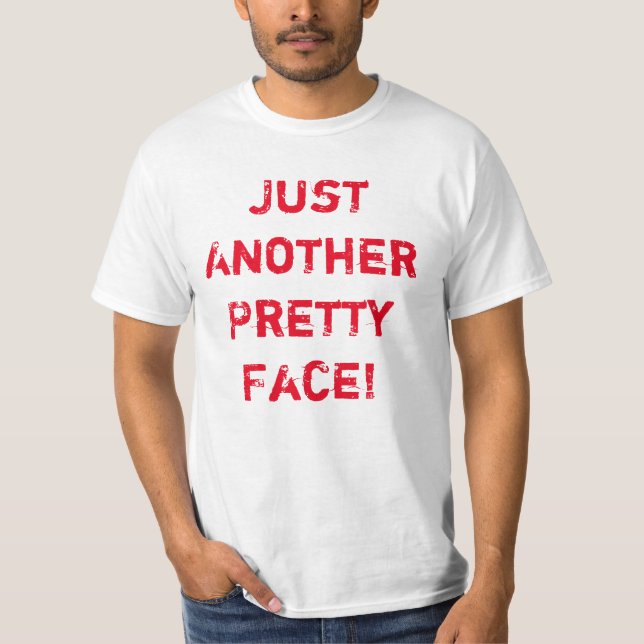 Just Another Pretty Face Tee (Front)
