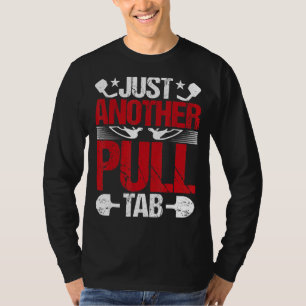Just Another Pull Tab Metal Detecting Detector T-Shirt