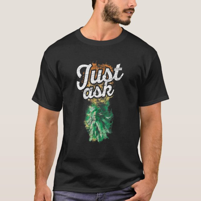 Just Ask I Might Upside Down Pineapple Swinger 1 T-Shirt (Front)
