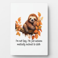 Just Autumn Matically Inclined to Sloth