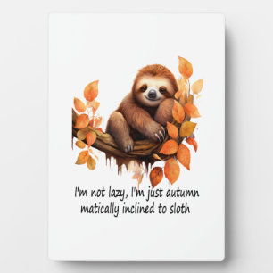 Just Autumn Matically Inclined to Sloth Plaque