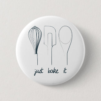 Just Bake It 2 Inch Round Button