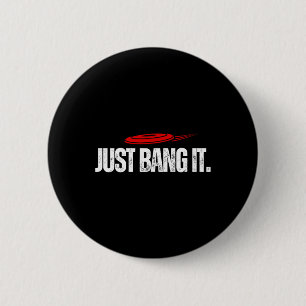 Just Bang It. Funny Disc Golf Gift Disc Golfer Pre 2 Inch Round Button