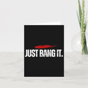 Just Bang It. Funny Disc Golf Gift Disc Golfer Pre Card