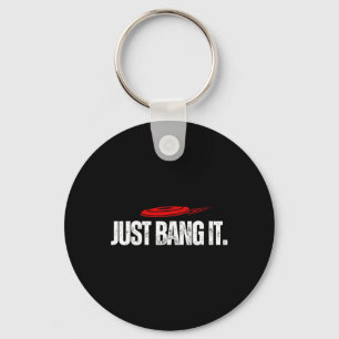 Just Bang It. Funny Disc Golf Gift Disc Golfer Pre Keychain