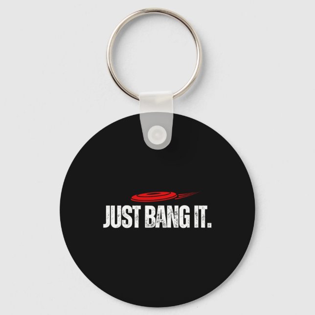 Just Bang It. Funny Disc Golf Gift Disc Golfer Pre Keychain (Front)