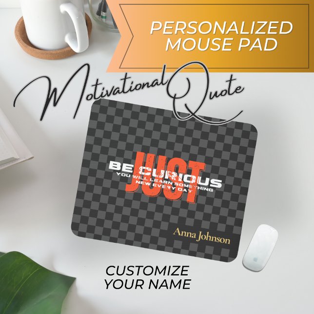 "Just Be Curious" Inspirational Quote Custom Name  Mouse Pad (Creator Uploaded)