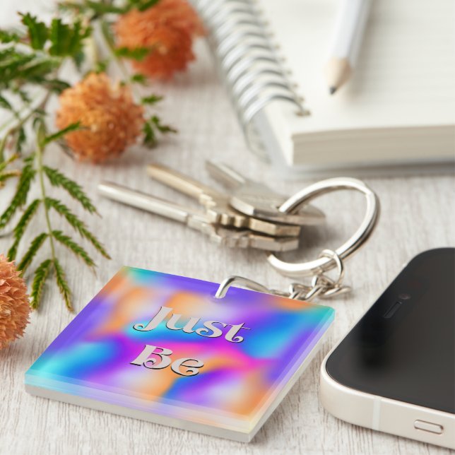 Just Be Keychain (Front Right)