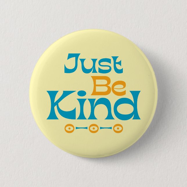 Just Be Kind. Button (Front)