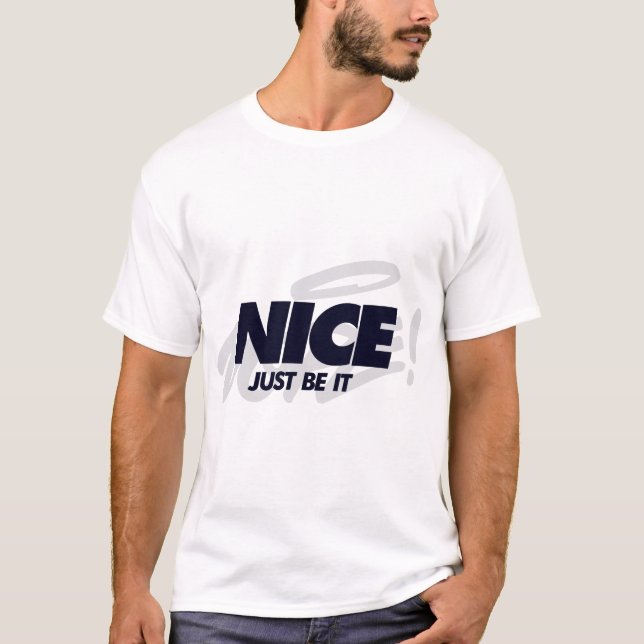 JUST BE NICE T-Shirt (Front)