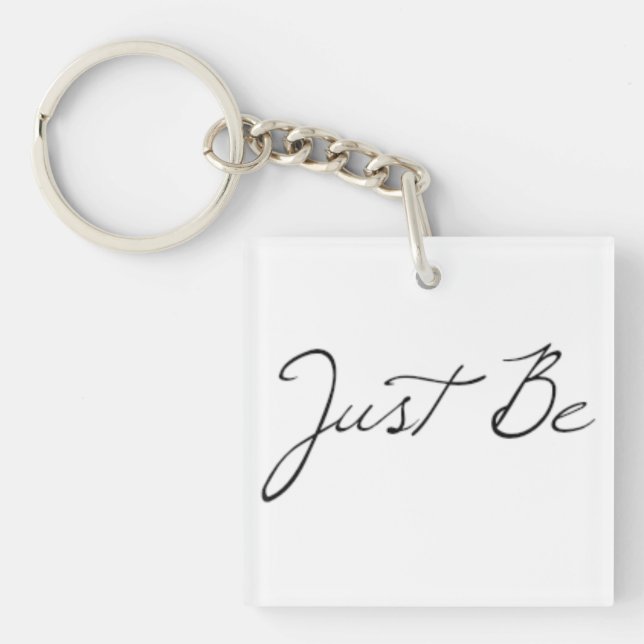 "Just Be" Phrase Keychain (Front)