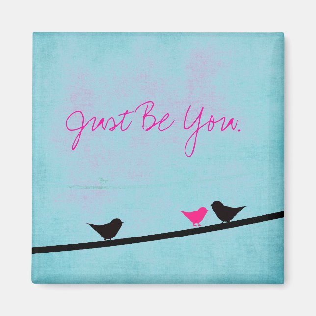 Just Be You Magnet (Front)