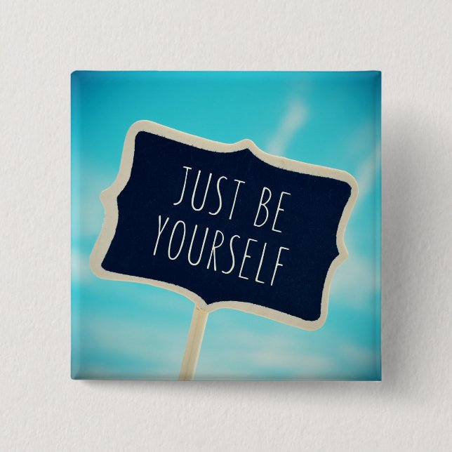 Just Be Yourself 2 Inch Square Button (Front)