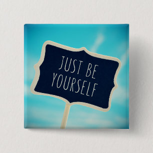 Just Be Yourself 2 Inch Square Button