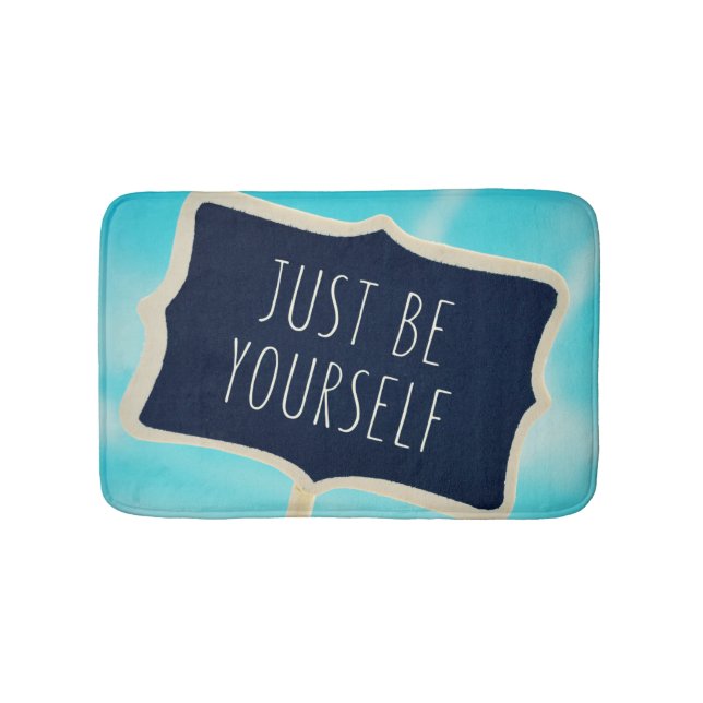 Just Be Yourself Bath Mat (Front)