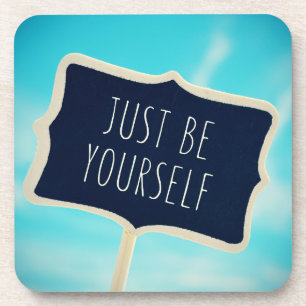 Just Be Yourself Coaster