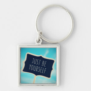 Just Be Yourself Keychain