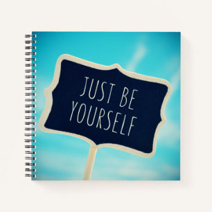 Just Be Yourself Notebook