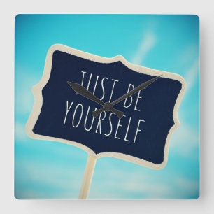 Just Be Yourself Square Wall Clock