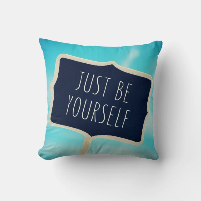 Just Be Yourself Throw Pillow (Front)