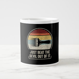 Just Beat The Devil Out of It Large Coffee Mug