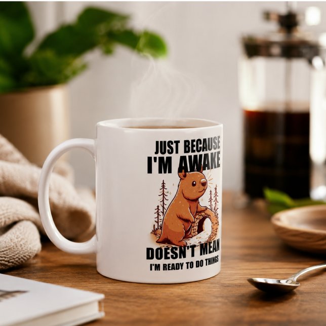 Just Because I'm Awake Doesn't Mean I'm Ready  Coffee Mug (Just Because I'm Awake Doesn't Mean I'm Ready)