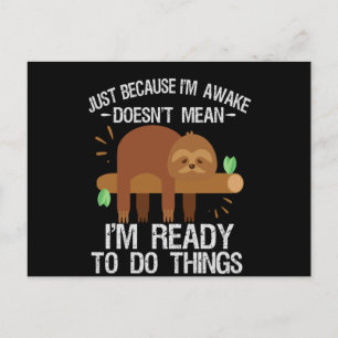 Just Because I'm awake doesn't mean I'm ready to Announcement Postcard