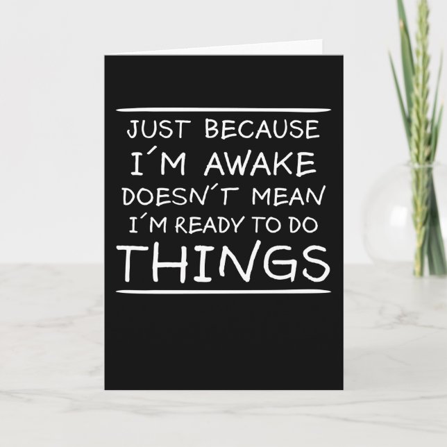 Just Because I'm Awake Funny Saying Sarcasm Joke Card (Front)