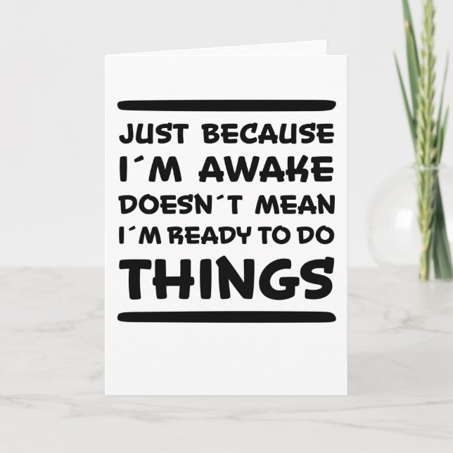 Just Because I'm Awake Funny Saying Sarcasm Joke Card (Front)