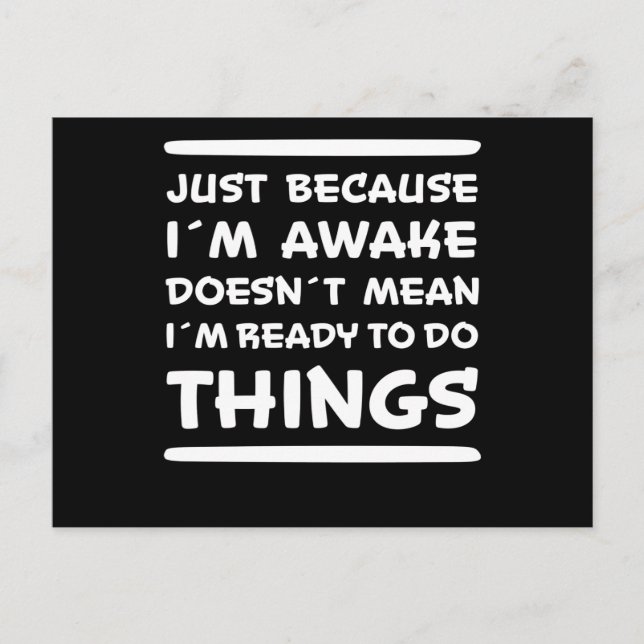 Just Because I'm Awake Funny Saying Sarcasm Joke Postcard (Front)