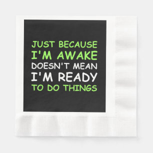 Just Because I'm Awake Funny Saying Women Teens Bo Napkin