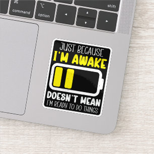 Just Because I'm Awake Funny Tired Vintage Retro