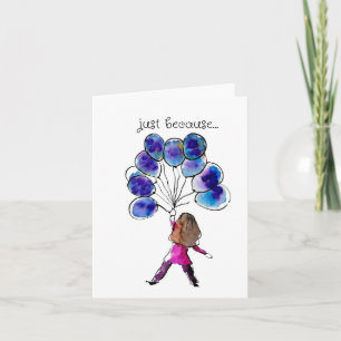 Just Because, Thinking of You, Art Print Card
