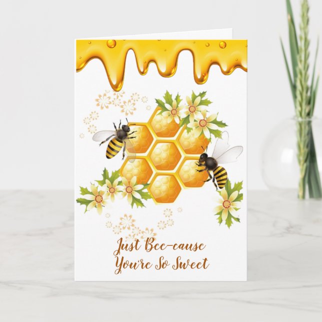 "just bee-cause" you're so sweet greeting card (Front)