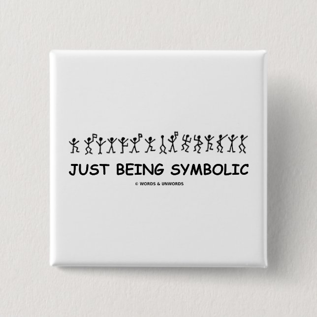 Just Being Symbolic (Dancing Men Substitution) 2 Inch Square Button (Front)
